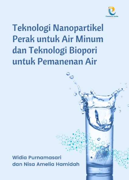 Teknologi Nanopartikel Perak untuk Air Minum dan Teknologi Biopori untuk Pemanenan Air